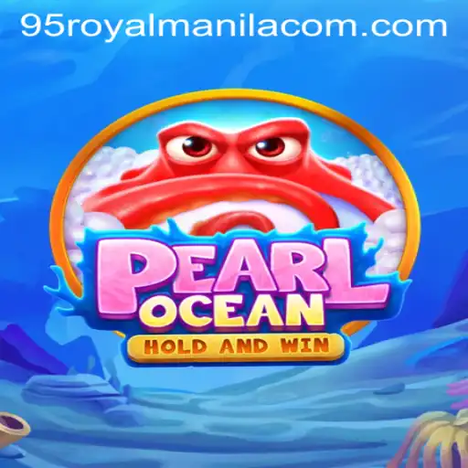 PearlOcean: Dive into the Thrilling Depths of 95RoyalManila
